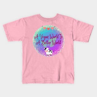 A vegan world is a better world Kids T-Shirt